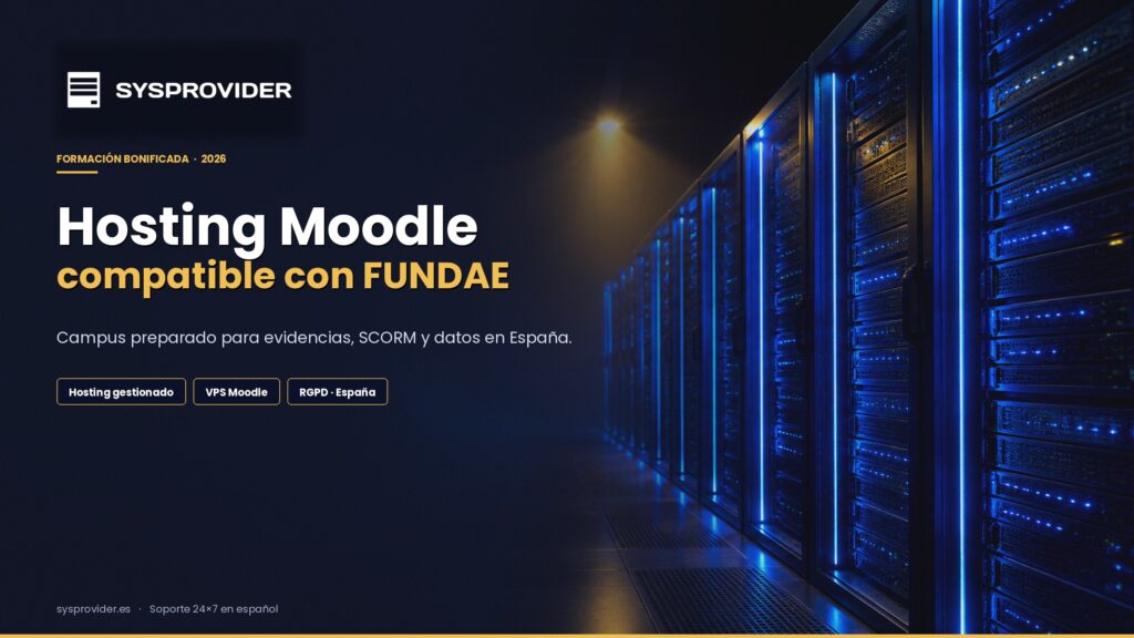 Hosting Moodle compatible con FUNDAE: guía completa para formación bonificada en España (2026)