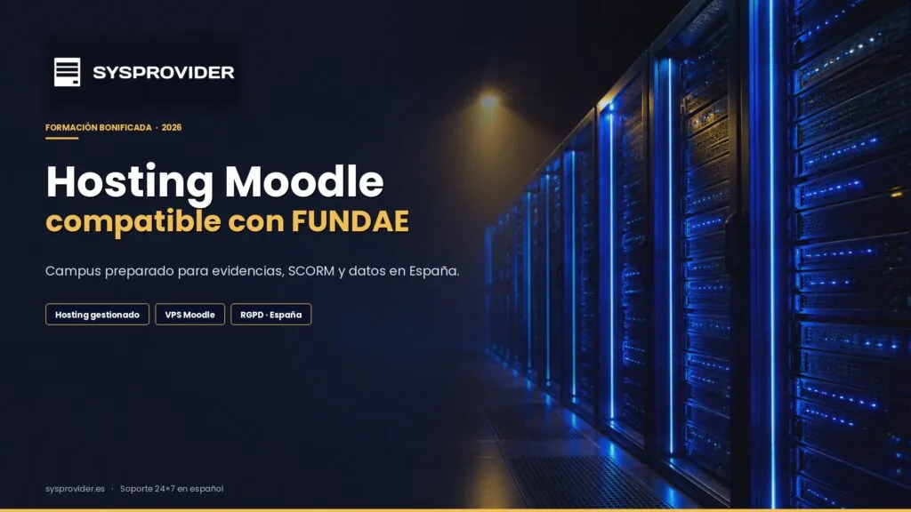Hosting Moodle compatible con FUNDAE: guía completa para formación bonificada en España (2026)