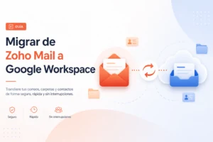 Migrar correo, contactos y calendarios de Zoho Mail a Google Workspace con Sysprovider